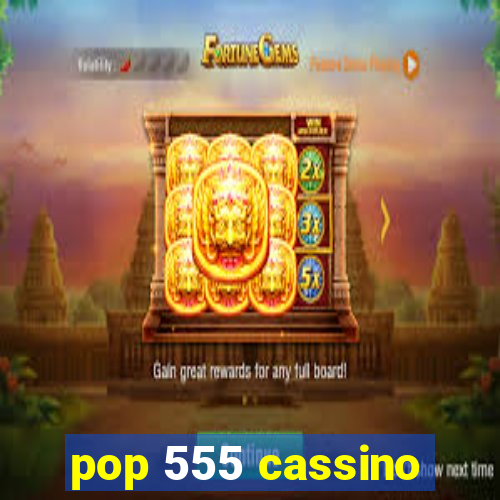 pop 555 cassino